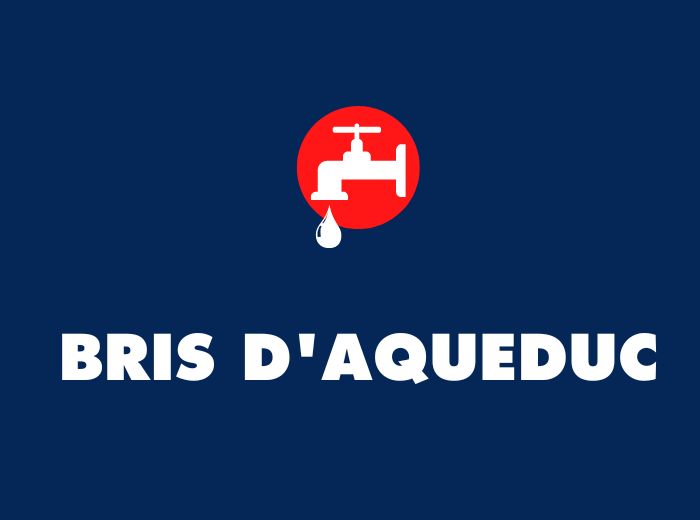 Bris d'aqueduc et coupure d'eau rue Villeneuve