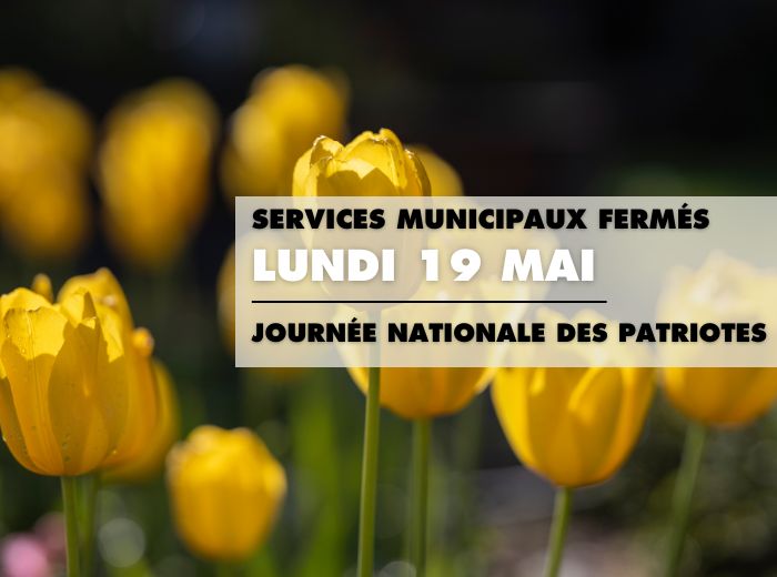 Horaire des bâtiments municipaux pour le congé de la Fête des patriotes